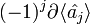 (-1)^j \partial\langle \hat{a_j}\rangle