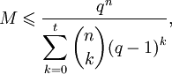 M\leqslant\frac{q^n}{\displaystyle\sum_{k=0}^t\binom{n}{k}(q-1)^k},