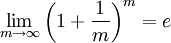 \lim_{m\to\infty}{\left(1+\frac{1}{m}\right)^{m}}=e