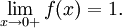 \lim_{x \to 0+}f(x) = 1.