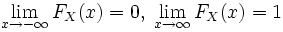 \lim_{x\to -\infty} F_X(x) = 0,\; \lim_{x\to \infty}F_X(x) = 1