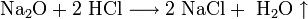 mathrm{Na_2O +  2  HCl longrightarrow 2  NaCl +  H_2O uparrow}