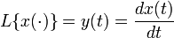 L\{x(\cdot)\}=y(t)=\frac{dx(t)}{dt}