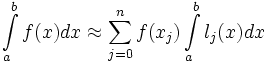 \int\limits_a^b f(x)dx \approx \sum_{j=0}^n f(x_j) \int\limits_a^b l_j(x) dx