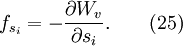 f_{s_i} = - \frac{\partial W_v}{\partial s_i}.\qquad(25)