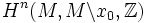 H^n(M,M\backslash x_0,\Z)