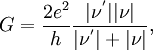 
G=\frac{2e^2}{h}\frac{|\nu^{'}||\nu|}{|\nu^{'}|+|\nu|},
