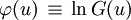 \varphi(u)\,\equiv\,\ln G(u)