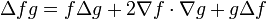 \Delta f g = f \Delta g + 2 \nabla f \cdot \nabla g + g \Delta f
