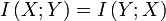 I\left( {X;Y} \right) = I\left( {Y;X} \right)