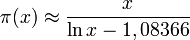 \pi(x) \approx \frac {x} {\ln{x} - 1,08366}