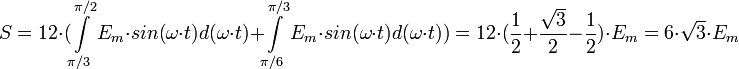 S = 12\cdot (\int\limits_{\pi/3}^{\pi/2} E_m\cdot sin(\omega\cdot t) d(\omega\cdot t) + \int\limits_{\pi/6}^{\pi/3} E_m\cdot sin(\omega\cdot t) d(\omega\cdot t)) = 12\cdot (\frac{1}{2}+\frac{\sqrt 3}{2}-\frac{1}{2})\cdot E_m = 6\cdot \sqrt 3\cdot E_m