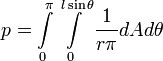 p=\int\limits_{0}^{\pi} \int\limits_{0}^{l\sin{\theta}} \frac{1}{r\pi}dAd\theta