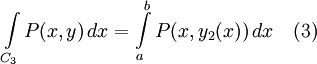 \int\limits_{C_3} P(x,y) \,dx = \int\limits_{a}^{b} P(x,y_2(x)) \,dx \quad (3)