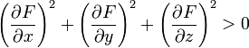 \left( \frac{\partial F}{\partial x}\right)^2+\left( \frac{\partial F}{\partial y}\right)^2+\left( \frac{\partial F}{\partial z}\right)^2&amp;amp;gt;0