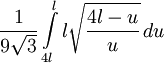  \frac{1}{9 \sqrt{3}} \int\limits_{4l}^{l} l \sqrt{ \frac{4l - u}{u}}\,du 