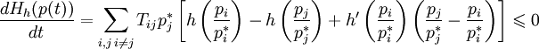 \frac{d H_h(p(t))}{dt }=\sum_{i,j \, i \neq j} T_{ij}p_j^* \left[h\left(\frac{p_i}{p_i^*}\right)- h\left(\frac{p_j}{p_j^*}\right) + h'\left(\frac{p_i}{p_i^*}\right)\left(\frac{p_j}{p_j^*}-\frac{p_i}{p_i^*}\right)\right] \leqslant 0 