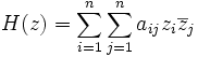 H(z) = \sum_{i=1}^n \sum_{j=1}^n a_{ij} z_i \overline{z}_j