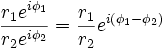 \frac{r_1 e^{i\phi_1}}{r_2 e^{i\phi_2}} = \frac{r_1}{r_2} e^{i (\phi_1-\phi_2)}