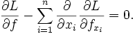  \frac{\partial L}{\partial f} - \sum_{i=1}^{n} \frac{\partial}{\partial x_i} \frac{\partial L}{\partial f_{x_i}} = 0. 